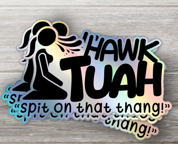 Hawk Tuah Girl Sticker - Spit on That Thang - Holographic Vinyl Sticker