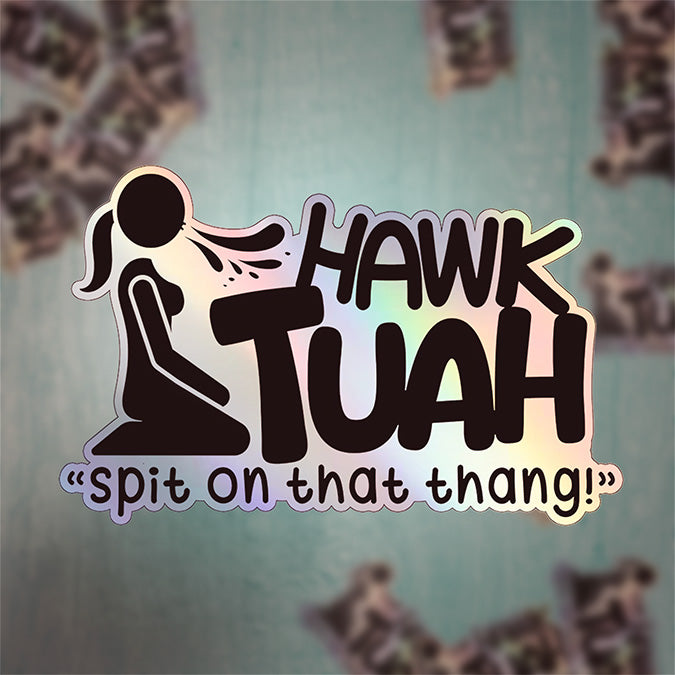 Hawk Tuah Girl Sticker - Spit on That Thang - Holographic Vinyl Sticker