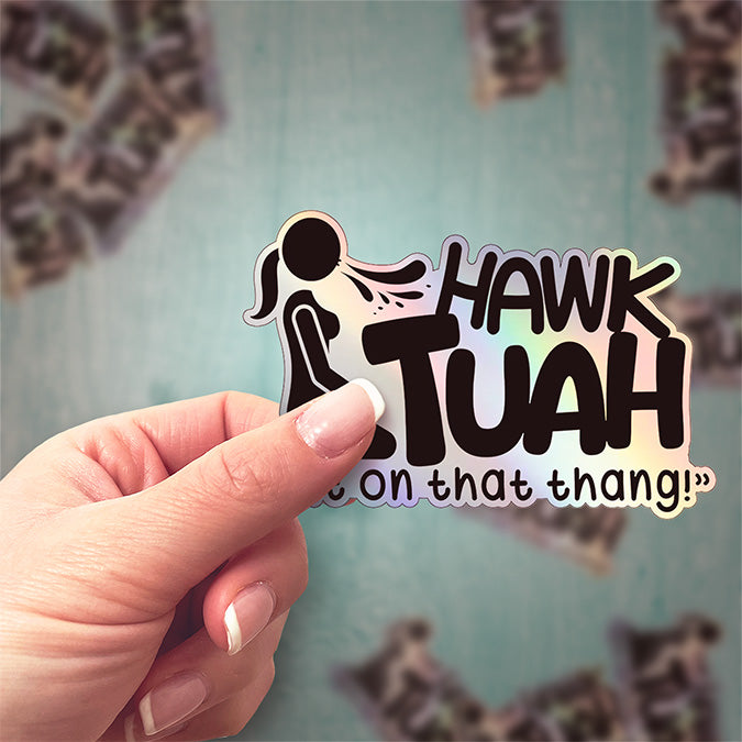 Hawk Tuah Girl Sticker - Spit on That Thang - Holographic Vinyl Sticker