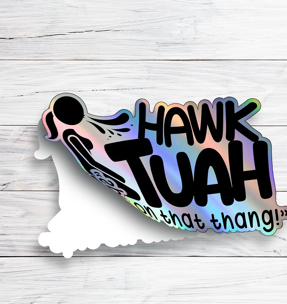 Hawk Tuah Girl Sticker - Spit on That Thang - Holographic Vinyl Sticker