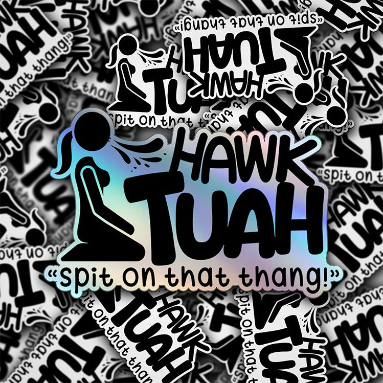 Hawk Tuah Girl Sticker - Spit on That Thang - Holographic Vinyl Sticker