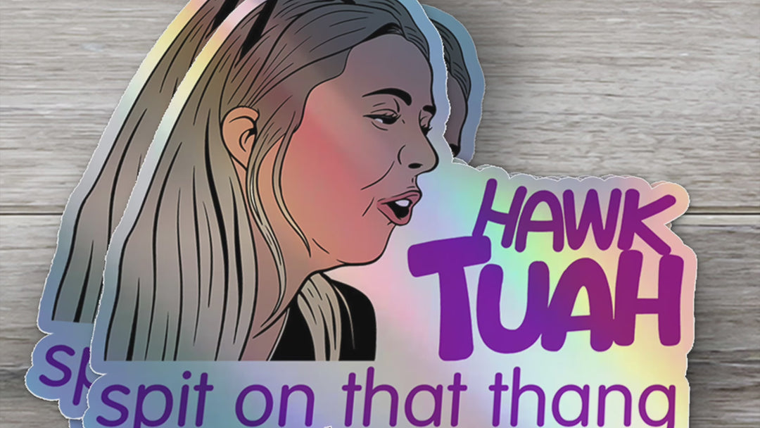 Hawk Tuah Girl Sticker - Spit on That Thang - Holographic Sticker